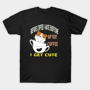 before coffe i hate everyone T-Shirt